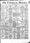 Caledonian Mercury Saturday 21 July 1860 Page 1