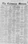 Caledonian Mercury Thursday 14 February 1861 Page 1