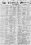 Caledonian Mercury Saturday 18 May 1861 Page 1