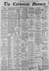 Caledonian Mercury Saturday 29 June 1861 Page 1