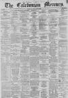 Caledonian Mercury Monday 29 July 1861 Page 1