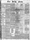 Daily News (London) Monday 13 April 1846 Page 1