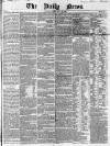 Daily News (London) Friday 15 May 1846 Page 1