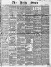 Daily News (London) Saturday 16 May 1846 Page 1