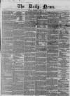 Daily News (London) Wednesday 30 January 1850 Page 1