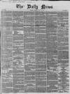 Daily News (London) Friday 10 May 1850 Page 1