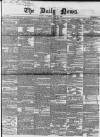Daily News (London) Thursday 17 June 1852 Page 1