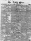 Daily News (London) Tuesday 10 August 1852 Page 1