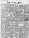 Daily News (London) Monday 01 November 1852 Page 1