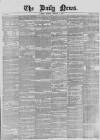 Daily News (London) Tuesday 06 January 1857 Page 1