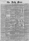 Daily News (London) Monday 22 June 1857 Page 1