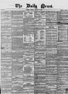 Daily News (London) Friday 08 January 1858 Page 1