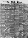 Daily News (London) Tuesday 09 March 1858 Page 1