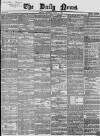 Daily News (London) Thursday 08 April 1858 Page 1