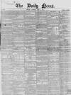 Daily News (London) Wednesday 30 June 1858 Page 1