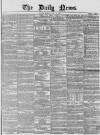 Daily News (London) Monday 26 July 1858 Page 1