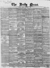 Daily News (London) Monday 08 November 1858 Page 1