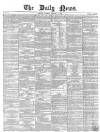 Daily News (London) Tuesday 11 January 1859 Page 1