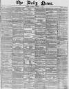 Daily News (London) Thursday 13 January 1859 Page 1