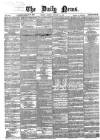 Daily News (London) Monday 30 January 1860 Page 1