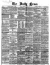 Daily News (London) Wednesday 09 January 1861 Page 1