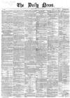Daily News (London) Tuesday 29 July 1862 Page 1