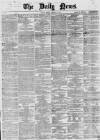 Daily News (London) Monday 02 February 1863 Page 1