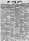 Daily News (London) Friday 01 May 1863 Page 1