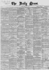 Daily News (London) Friday 08 May 1863 Page 1