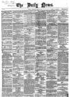 Daily News (London) Wednesday 02 March 1864 Page 1