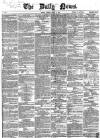 Daily News (London) Tuesday 29 March 1864 Page 1
