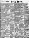 Daily News (London) Tuesday 03 October 1865 Page 1