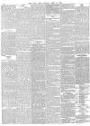 Daily News (London) Tuesday 10 April 1866 Page 6
