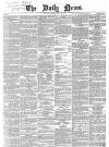Daily News (London) Wednesday 01 August 1866 Page 1