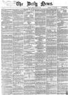 Daily News (London) Monday 06 August 1866 Page 1