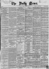 Daily News (London) Saturday 26 January 1867 Page 1