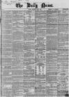 Daily News (London) Thursday 06 June 1867 Page 1
