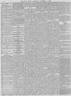 Daily News (London) Wednesday 06 November 1867 Page 4