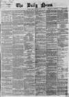Daily News (London) Friday 13 December 1867 Page 1