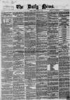 Daily News (London) Tuesday 14 April 1868 Page 1