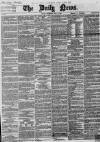 Daily News (London) Wednesday 15 April 1868 Page 1