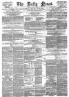 Daily News (London) Saturday 07 March 1874 Page 1