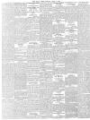 Daily News (London) Monday 01 April 1878 Page 5