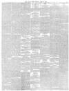 Daily News (London) Friday 09 April 1880 Page 5