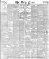 Daily News (London) Saturday 10 July 1880 Page 1