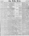 Daily News (London) Monday 10 January 1881 Page 1