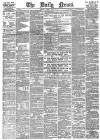 Daily News (London) Tuesday 25 March 1884 Page 1