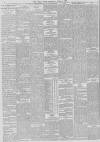 Daily News (London) Thursday 09 April 1885 Page 6