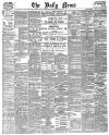 Daily News (London) Saturday 10 March 1888 Page 1