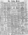 Daily News (London) Wednesday 20 March 1889 Page 1
